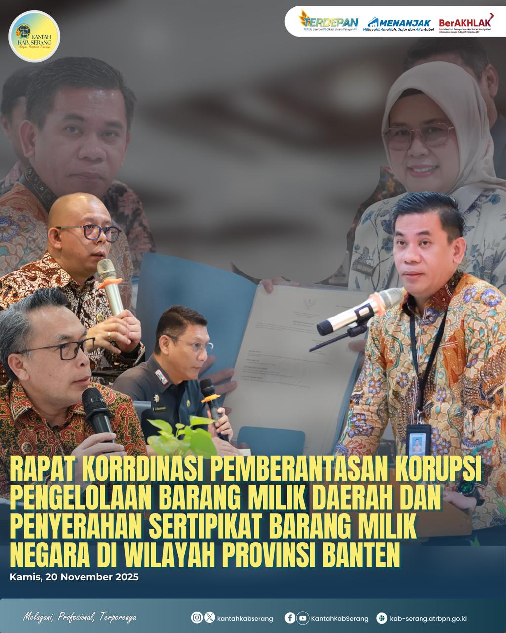 RAPAT KORRDINASI PEMBERANTASAN KORUPSI PENGELOLAAN BARANG MILIK DAERAH DAN PENYERAHAN SERTIPIKAT BARANG MILIK NEGARA DI WILAYAH PROVINSI BANTEN