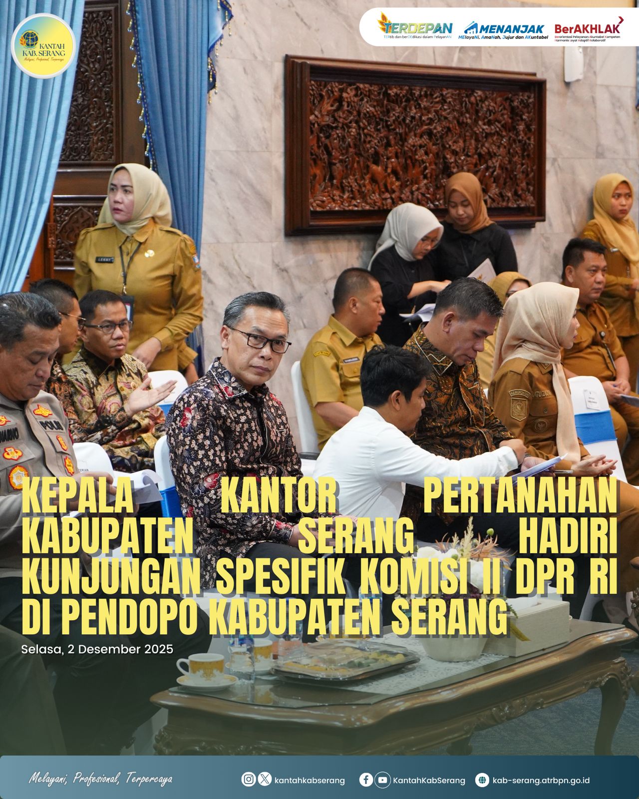 Kunjungan Spesifik Komisi II DPR RI yang digelar di Pendopo Kabupaten Serang